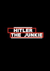 Hitler the Junkie poster