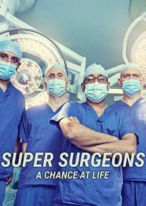 Poster di Super Surgeons: A Chance at Life