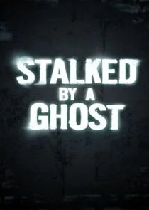 Affiche de Stalked by a Ghost