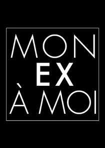 Mon ex Ä‚Â  moi