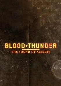 Pôster de Blood + Thunder: The Sound of Alberts