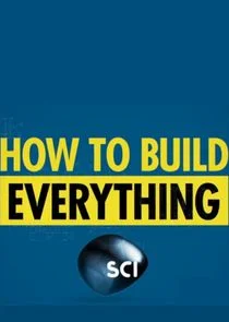 How to Build... Everything