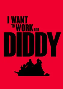 Plakat I Want to Work for Diddy