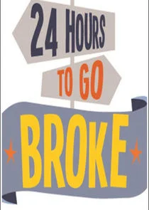 Affiche de 24 Hours to Go Broke