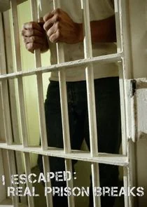 I Escaped: Real Prison Breaks Poster