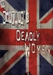 Poster di Britain's Deadly Women