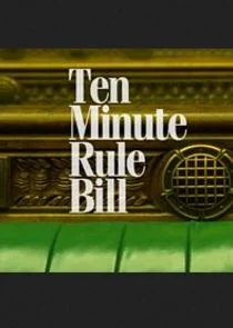 Ten Minute Rule Bill Poster
