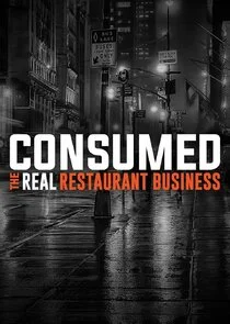 Poster di Consumed: The Real Restaurant Business
