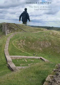 Border Country: The Story of Britain's Lost Middleland Poster