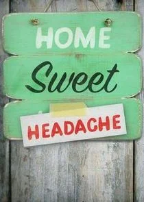 Affiche de Home Sweet Headache