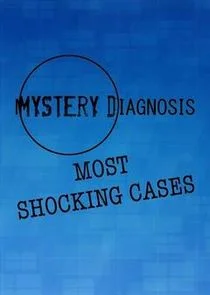 Pôster de Mystery Diagnosis: Most Shocking Cases