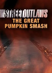 Affiche de Street Outlaws: The Great Pumpkin Smash