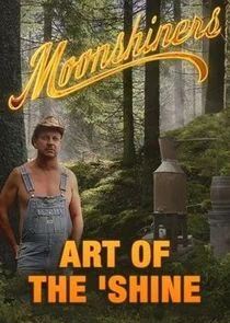 Pôster de Moonshiners: Art of the 'Shine