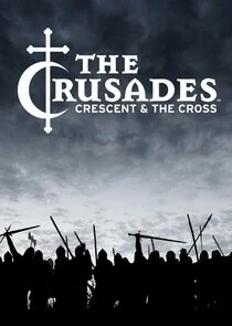 The Crusades: Crescent & the Cross