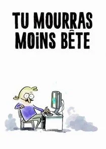 Affiche de Tu mourras moins bête