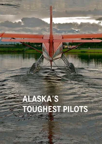 Alaska's Toughest Pilots afişi