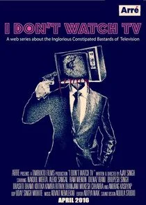 Affiche de I Don't Watch TV