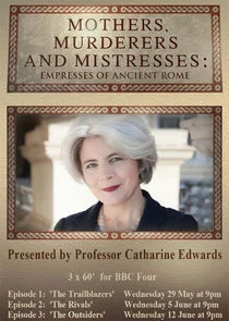 Poster di Mothers, Murderers and Mistresses: Empresses of Ancient Rome