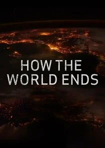 How the World Ends