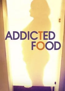 Affiche de Addicted to Food