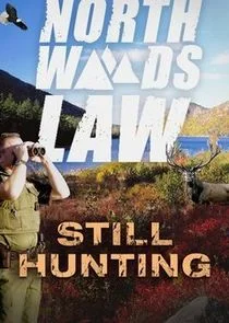 North Woods Law: Still Hunting afişi