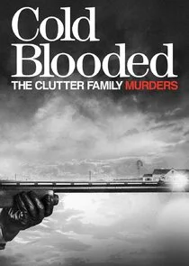 Poster di Cold Blooded: The Clutter Family Murders