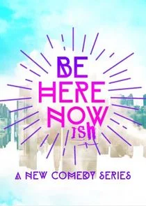Be Here Nowish poster