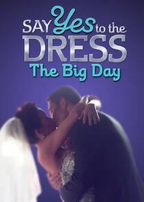 Say Yes to the Dress: The Big Day poster