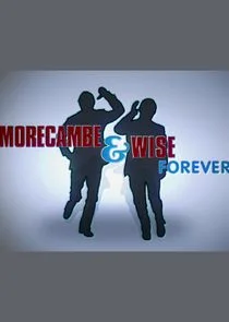 Morecambe and Wise Forever