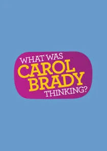 Pôster de What Was Carol Brady Thinking?