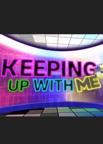 Poster di Keeping Up With ME