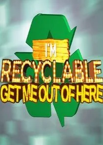 Poster di I'm Recyclable Get Me Out of Here