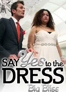 Say Yes to the Dress: Big Bliss poster