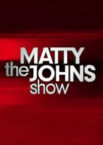 Affiche de The Matty Johns Show