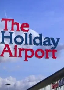 Affiche de The Holiday Airport: Sun, Sea and Scousers