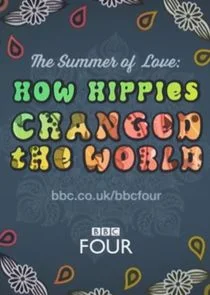 Poster di The Summer of Love: How Hippies Changed the World