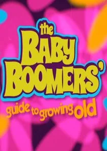 Poster di The Baby Boomers' Guide to Growing Old