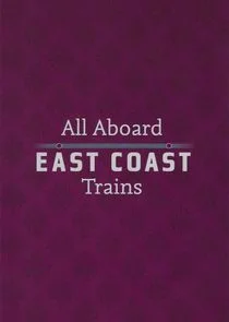 All Aboard: East Coast Trains
