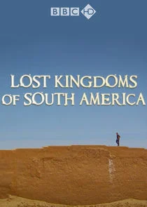 Les Royaumes perdus d'Amérique du Sud