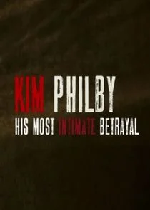 Kim Philby - His Most Intimate Betrayal afişi