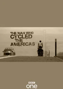 Poster di The Man Who Cycled the Americas
