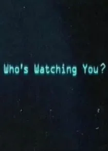 Who's Watching You?