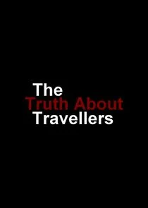 Poster di The Truth About Travellers