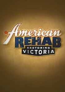 American Rehab: Restoring Victoria poster