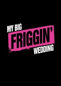 Póster de My Big Friggin' Wedding