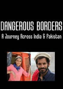 Affiche de Dangerous Borders: A Journey across India & Pakistan
