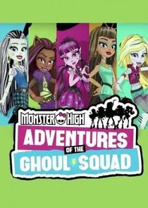 Monster High: Adventures of the Ghoul Squad Poster