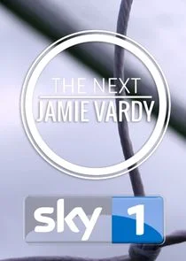 The Next Jamie Vardy afişi