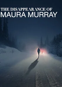 Poster di The Disappearance of Maura Murray