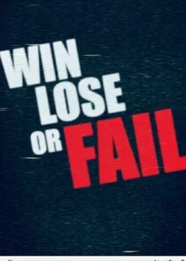 Win Lose or Fail afişi